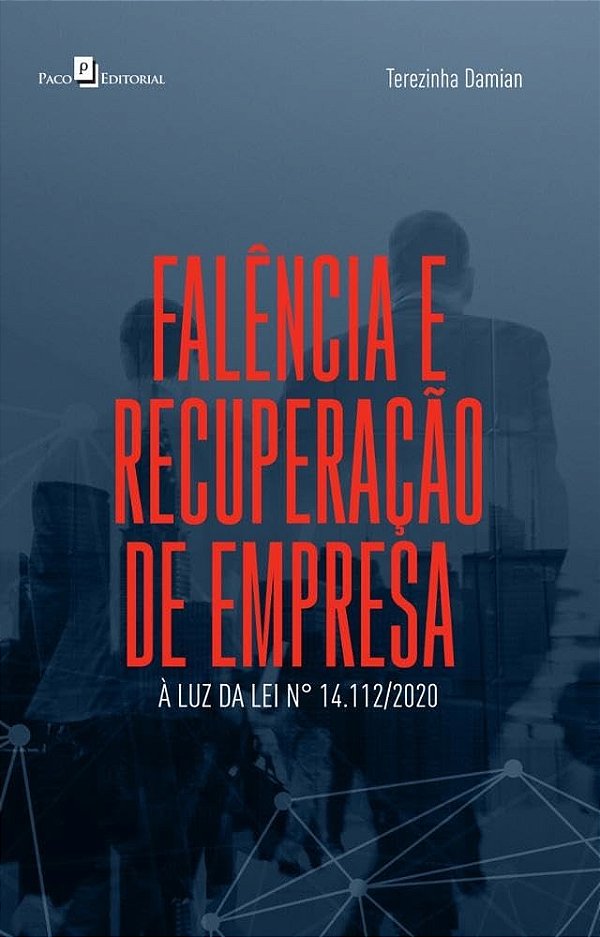 Falência e recuperação de empresa: à luz da lei nº 14.112/2020