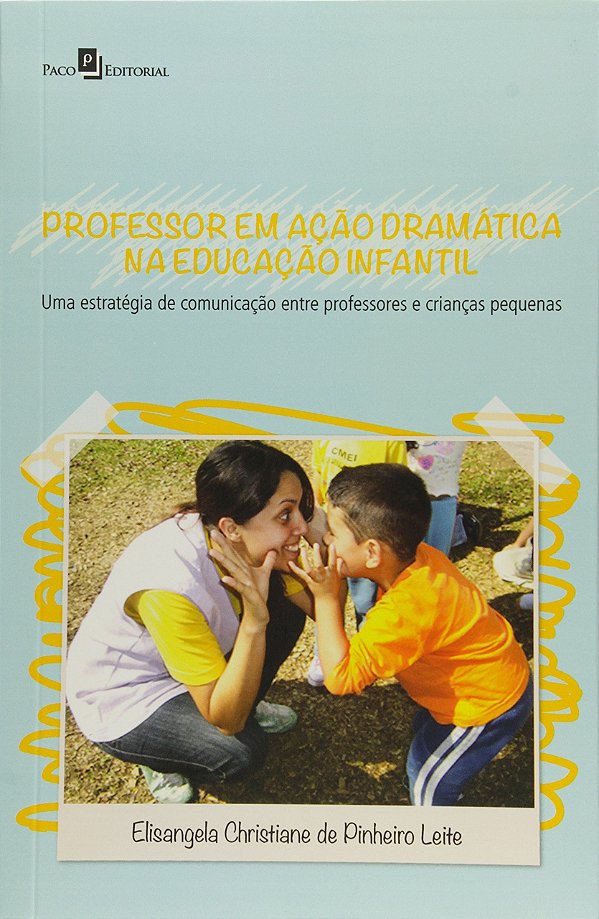 Professor em ação dramática na educação infantil: uma estratégia de comunicação entre professores e crianças pequenas