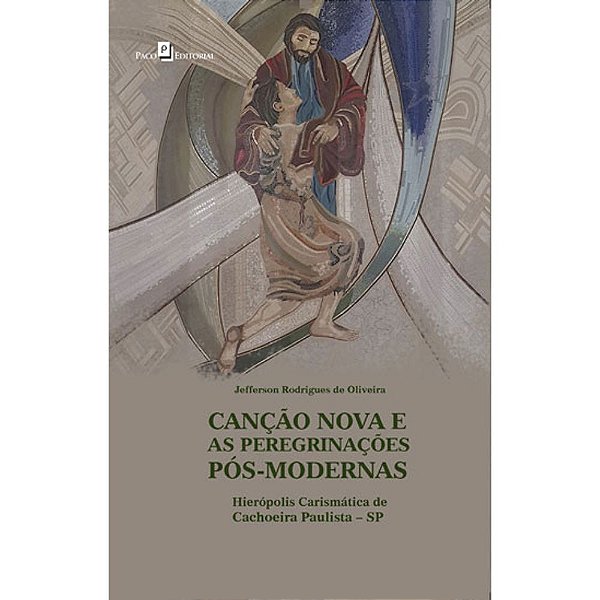 Canção nova e as peregrinações pós-modernas: Hierópolis Carismática de Cachoeira Paulista – SP