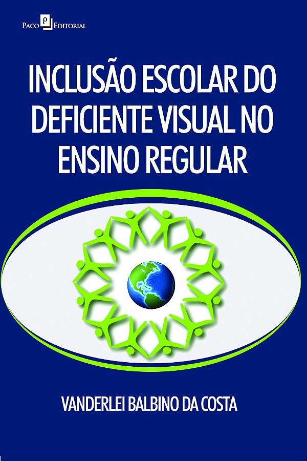 Inclusão escolar do deficiente visual no ensino regular