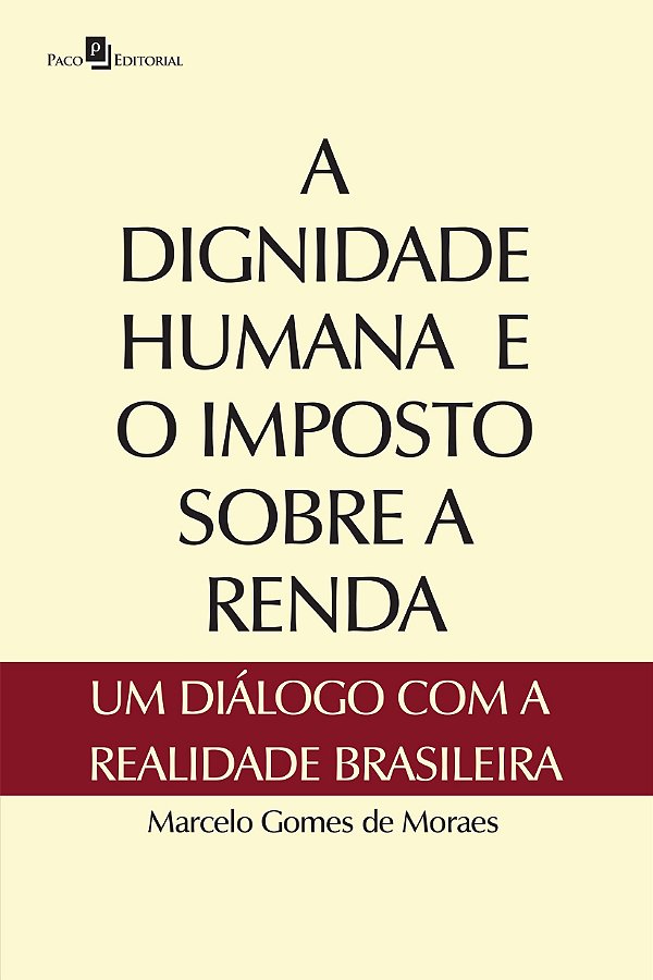 A dignidade humana e o imposto sobre a renda: um diálogo com a realidade brasileira