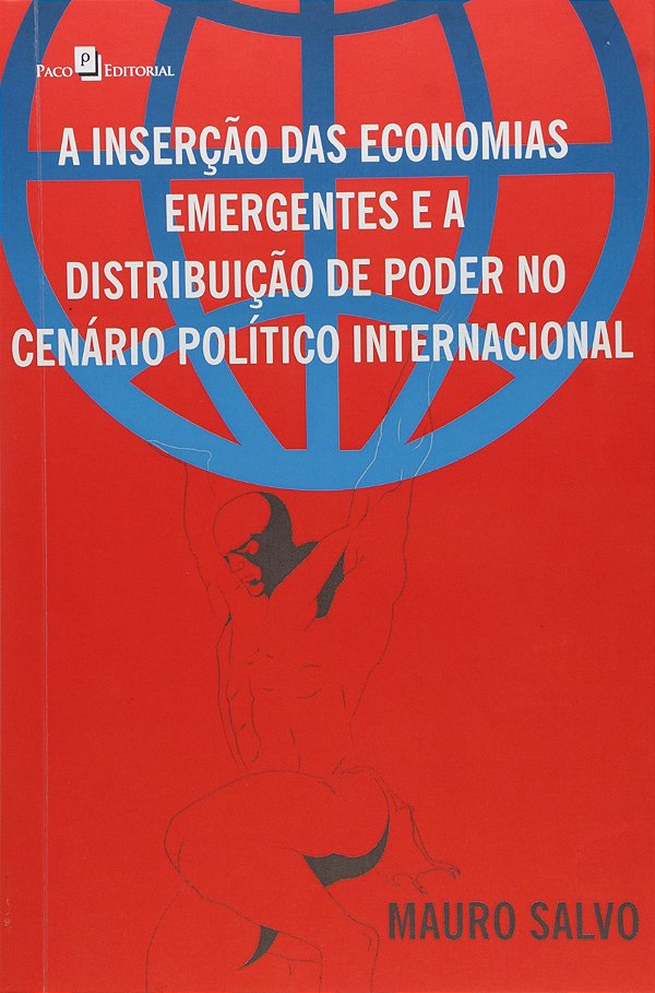A inserção das economias emergentes e a distribuição de poder no cenário político internacional