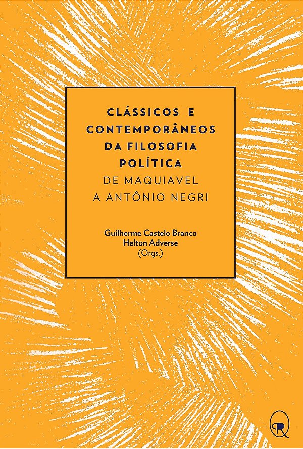 Clássicos E Contemporâneos Da Filosofia Política - De Maquiavel A Antônio Negri