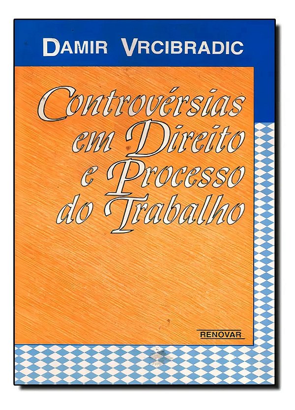 Controvérsias em Direito e Processo do Trabalho