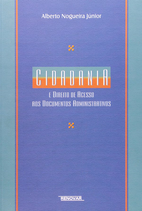 Cidadania e o Direito de Acesso aos Documentos Administrativos