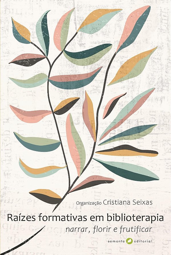 Raizes formativas em biblioterapia: Narrar, florir e frutificar