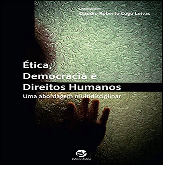 Ética, democracia e direitos humanos: uma abordagem multidisciplinar