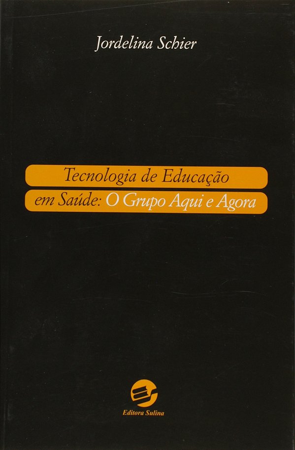 Tecnologia de educação em saúde: o grupo aqui e agora