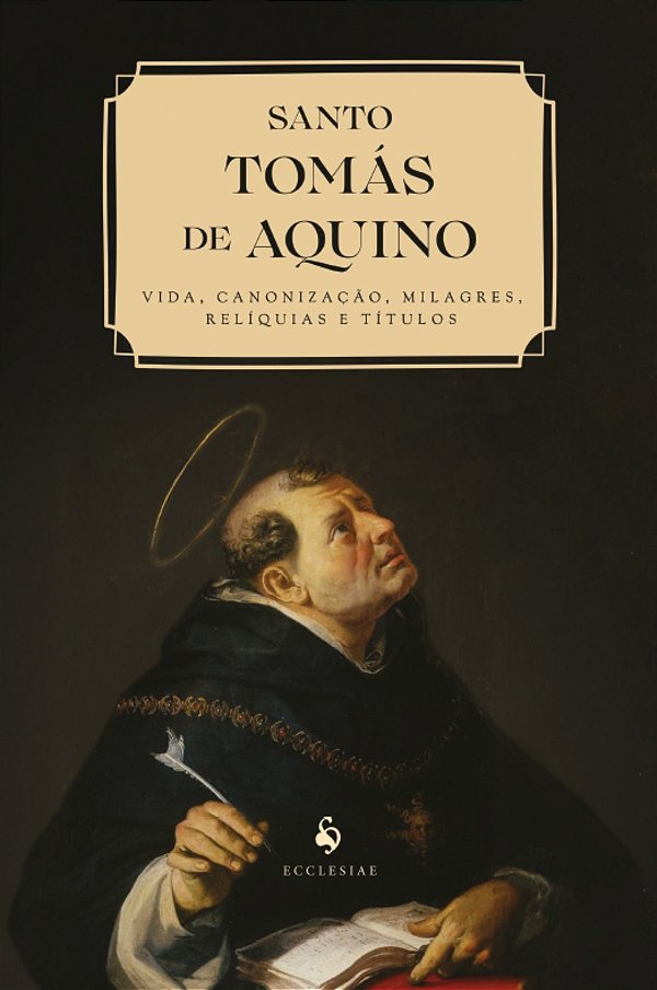 Santo Tomás De Aquino: Vida, Canonização, Milagres, Relíquias E Títulos