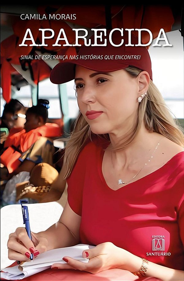 Aparecida, Sinal de Esperança nas Histórias que Encontrei (Volume 1)