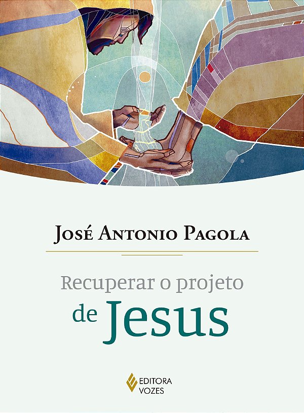 Recuperar o projeto de Jesus -
