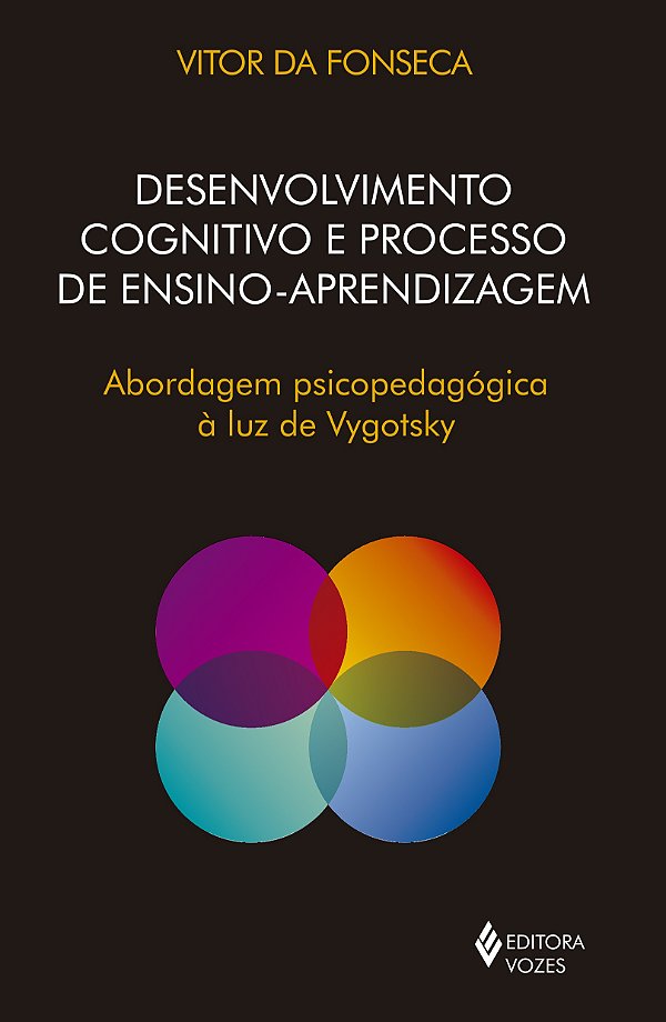 Desenvolvimento cognitivo e processo de ensino aprendizagem - Abordagem psicopedagógica à luz de Vygotsky