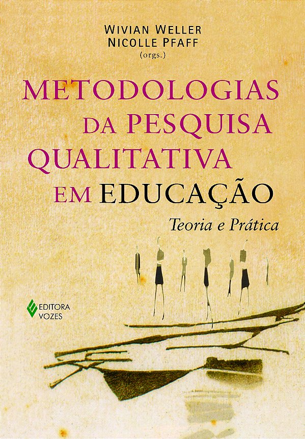 Metodologias da pesquisa qualitativa em educação - Teoria e prática