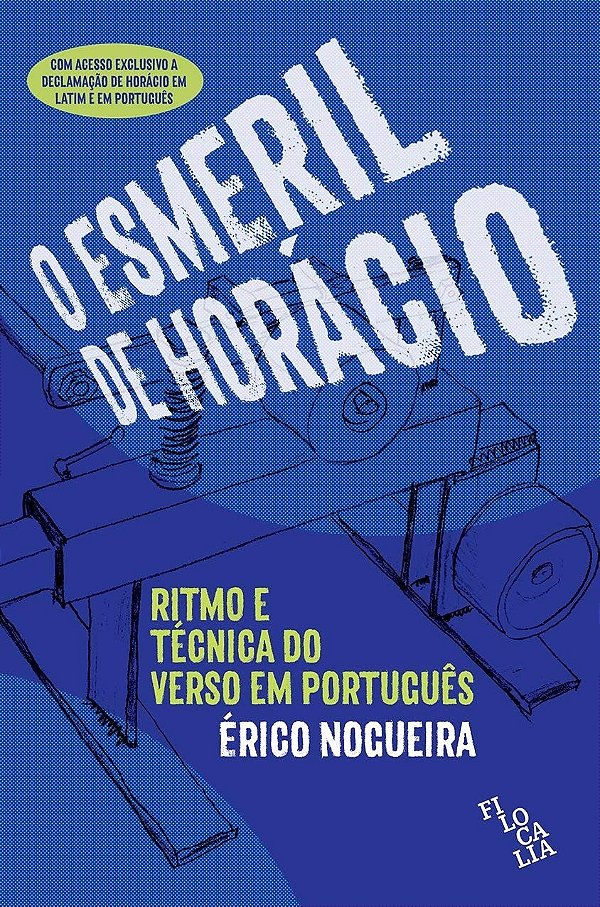 O Esmeril De Horácio - Ritmo E Técnica Do Verso Em Português
