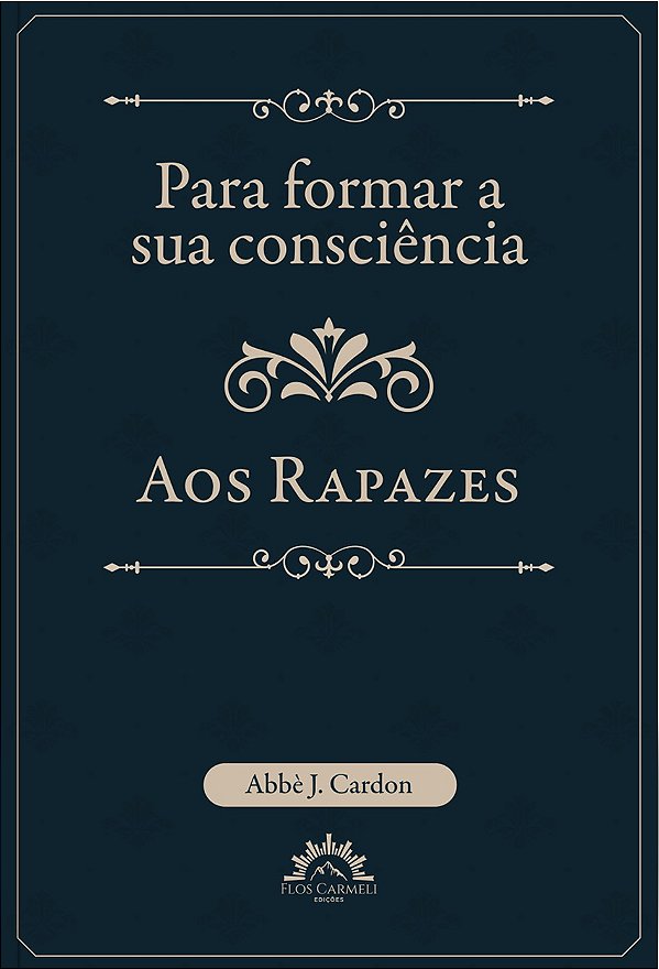 Para formar a sua consciência - aos rapazes (Volume 1)