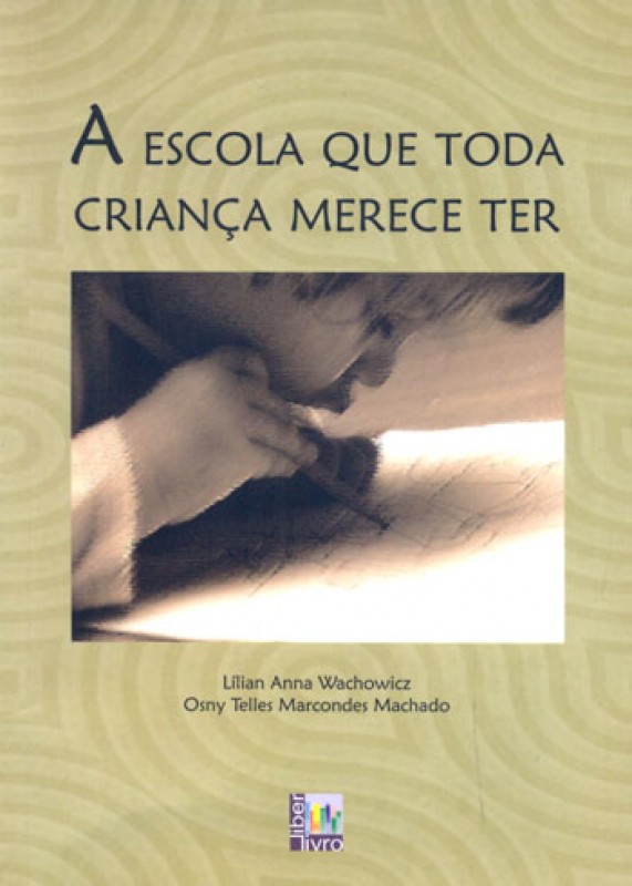 A Escola Que Toda Crianca Merece Ter