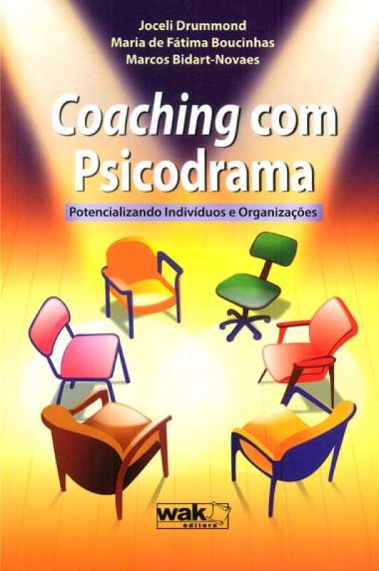 Coaching Com Psicodrama - Potencializando Indivíduos E Organizações
