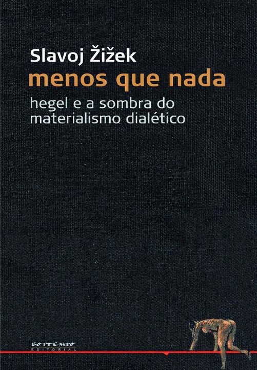 Menos que nada: Hegel e a sombra do materialismo dialético