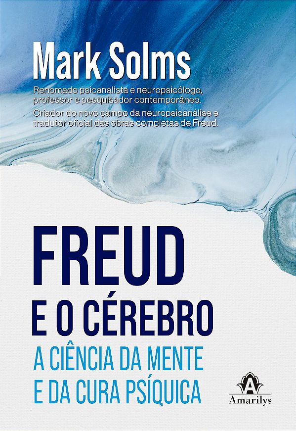 Freud e o Cérebro: A ciência da mente e da cura psíquica