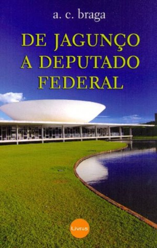 De Jagunco A Deputado Federal