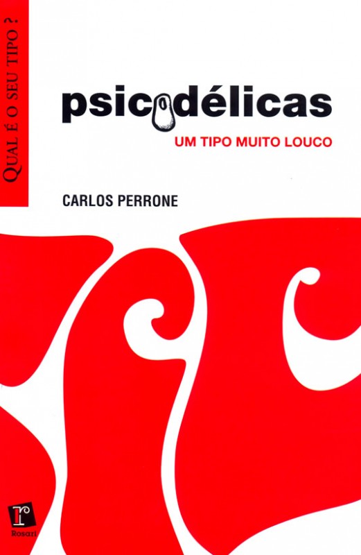 Psicodelicas - Um Tipo Muito Louco