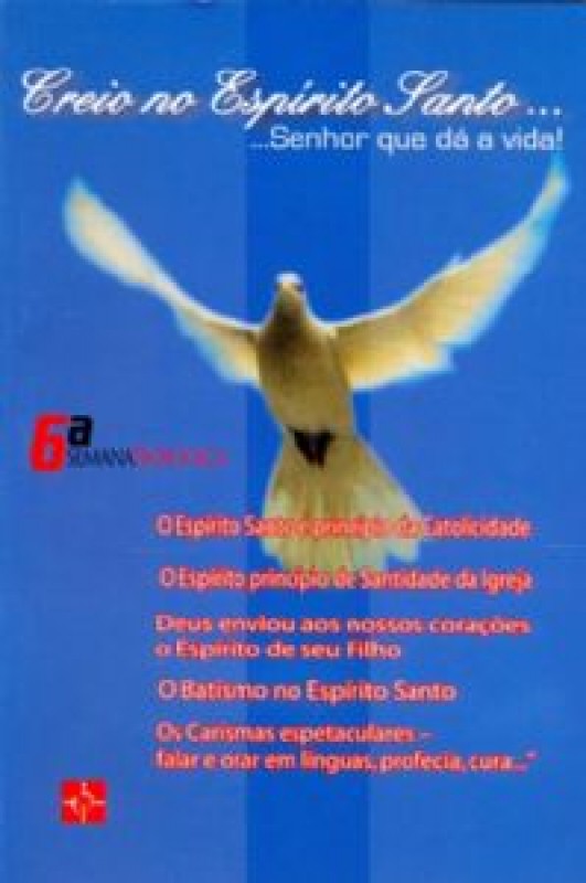 Creio No Espirito Santo...Senhor Que Da A Vida