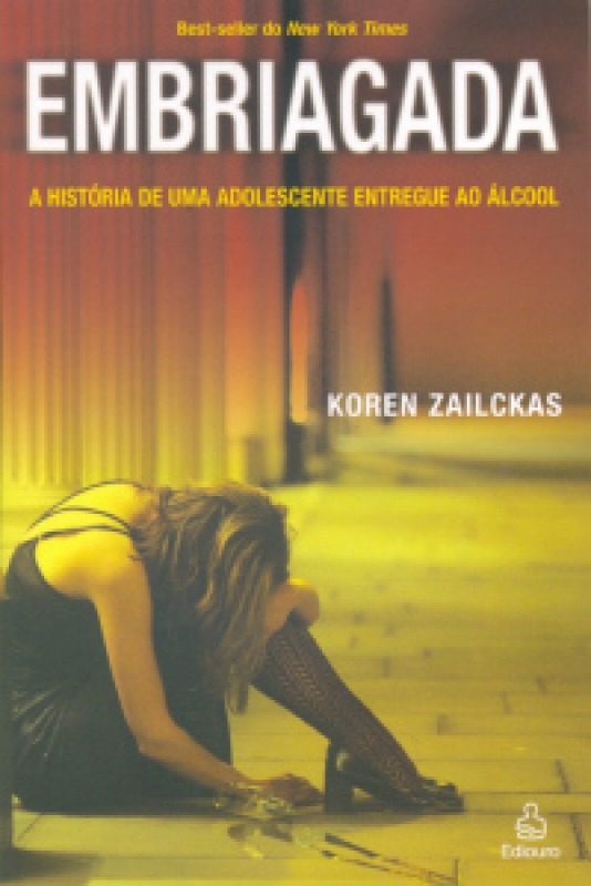 Embriagada - A Historia De Uma Adolescente Entregue...