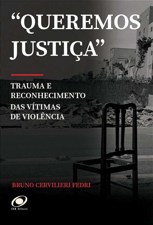 Queremos Justiça: Trauma e Reconhecimento das Vítimas de Violência