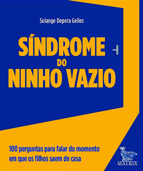 Síndrome Do Ninho Vazio: 100 Perguntas Para Falar Do Momento Em Que Os Filhos Saem De Casa.