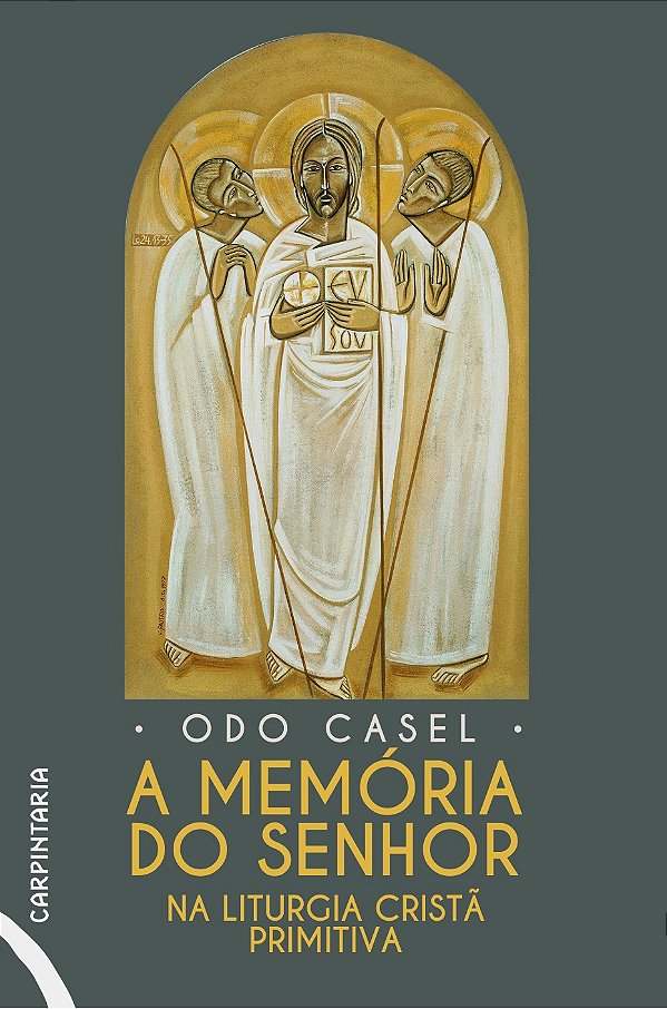 A Memória Do Senhor Na Liturgia Cristã Primitiva: Os Temas Fundamentais Da Oração Eucarística