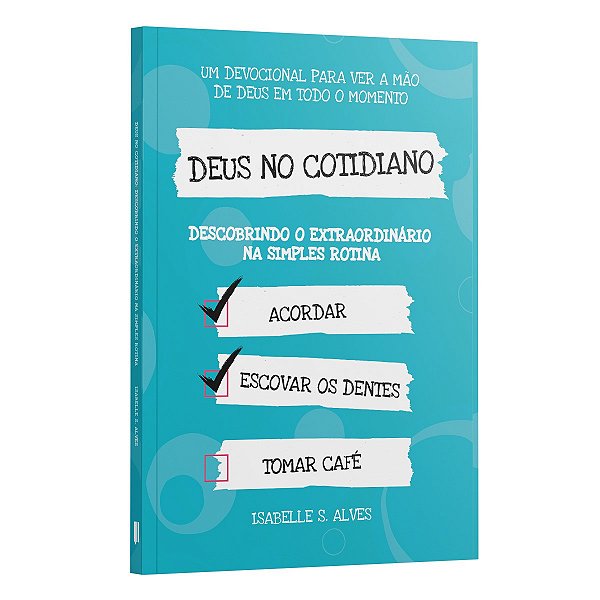 Deus No Cotidiano - Descobrindo O Extraordinário Na Simples Rotina