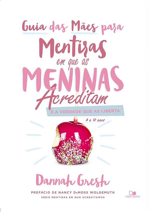 Guia das mães para mentiras em que as meninas acreditam e a verdade que as liberta