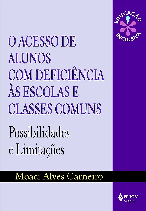 O acesso de alunos com deficiência às escolas e classes comuns - Possibilidades e limitações