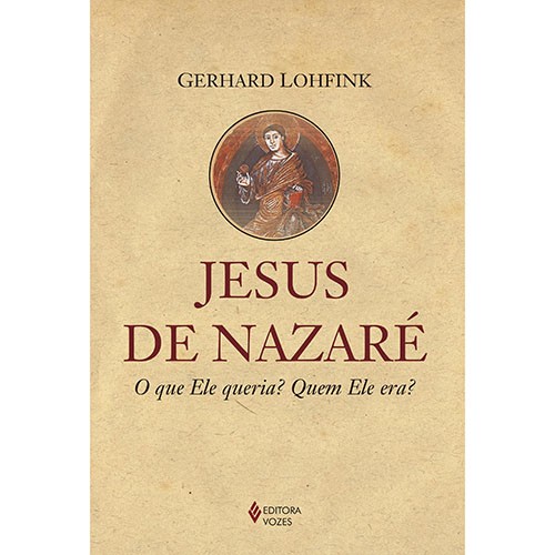 Jesus de Nazaré - O que Ele queria? Quem Ele era?
