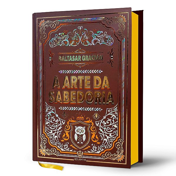 A Arte Da Sabedoria - Baltasar Gracián | Luxo Capa Dura