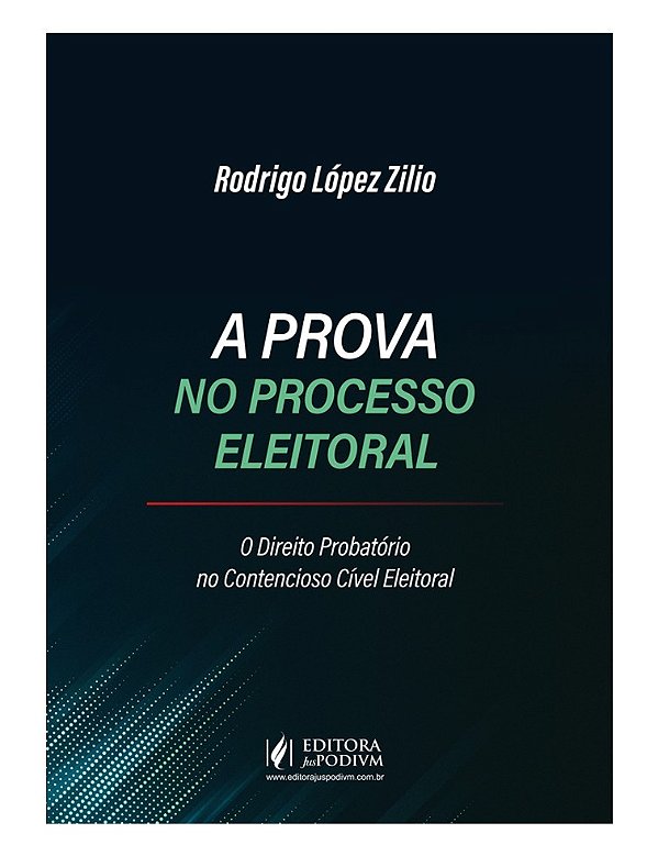 A Prova No Processo Eleitoral: O Direito Probatório No Contencioso Cível Eleitoral (2026)