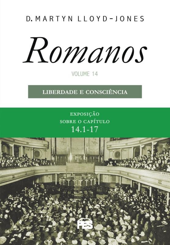 Romanos 14 - Liberdade E Consciência (Nova Edição)