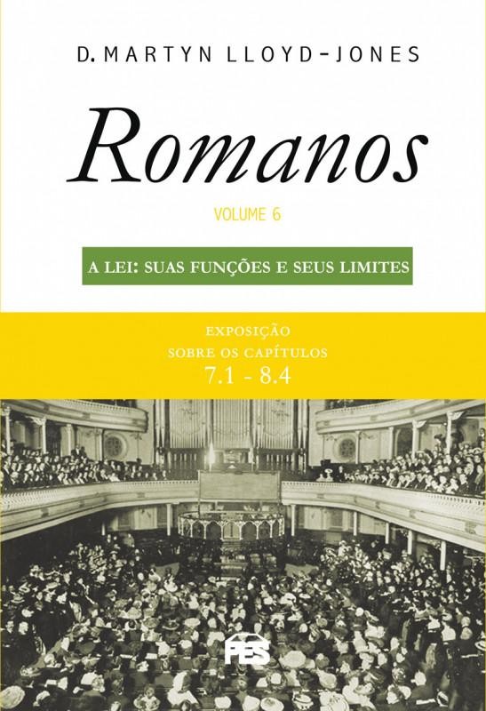 Romanos 6 - A Lei: Suas Funções E Seus Limites (Nova Edição)