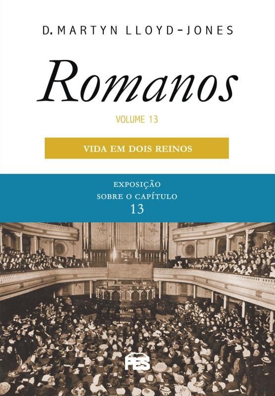 Romanos 13 - Vida Em Dois Reinos (Nova Edição)