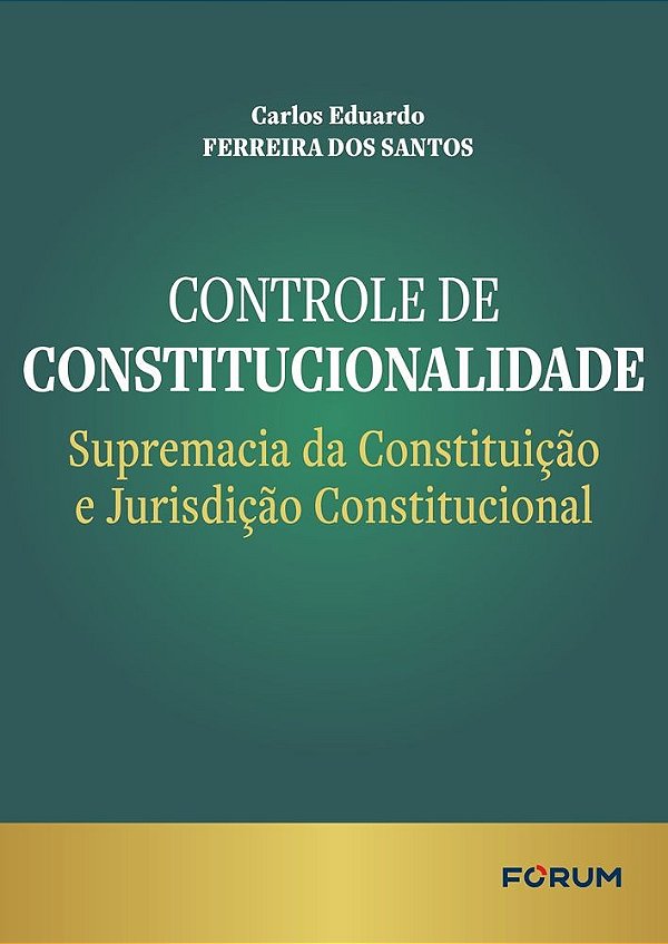 Controle de Constitucionalidade: Supremacia da Constituição e Jurisdição Constitucional