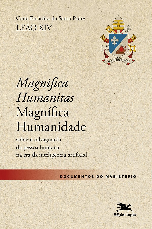 Carta Encíclica do Santo Padre Leão XIV "Magnifica Humanitas (Magnífica Humanidade)"
