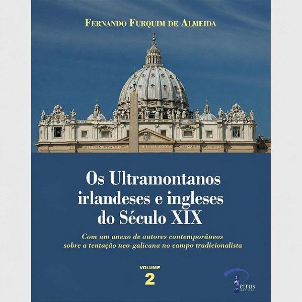 Os Ultramontanos Franceses Do Século Xix - Volume 2