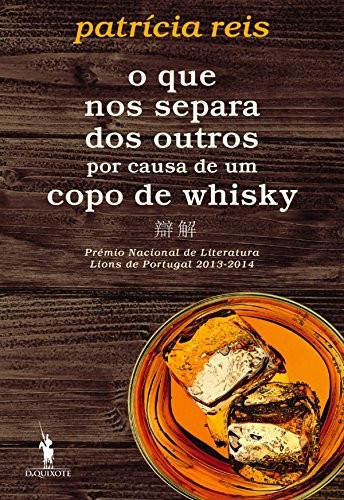 O Que Nos Separa Dos Outros Por Causa De Um Copo De Whisky