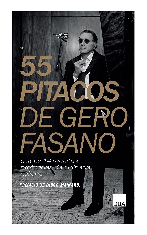 55 Pitacos de Gero Fasano e suas 14 receitas preferidas da culinária italiana