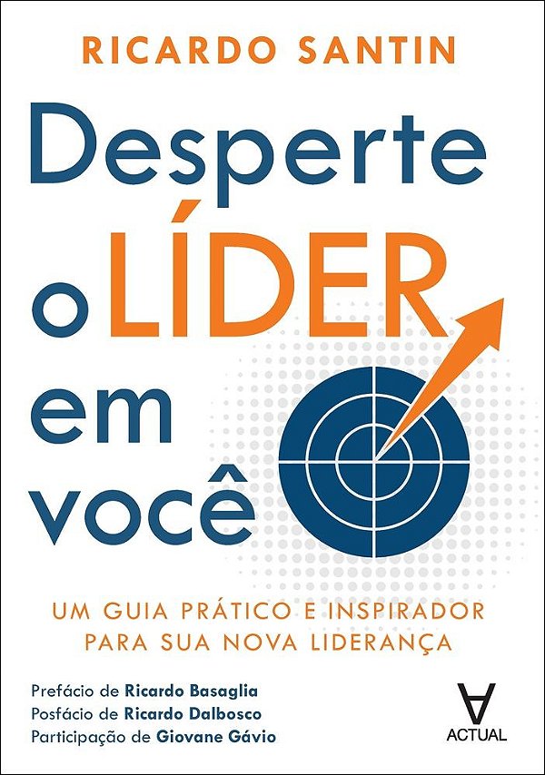 Desperte o líder em você: um guia prático e inspirador para sua nova liderança