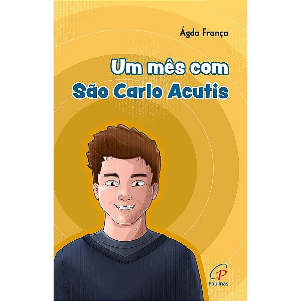 Um mês com São Carlo Acutis (Volume 1)