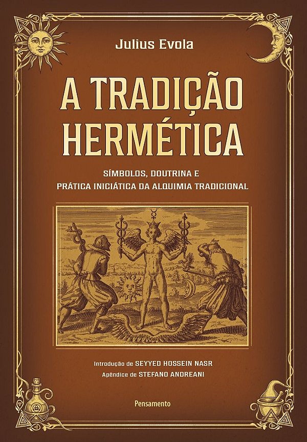 A tradição Hermética: Símbolos, doutrina e prática iniciática da alquimia tradicional
