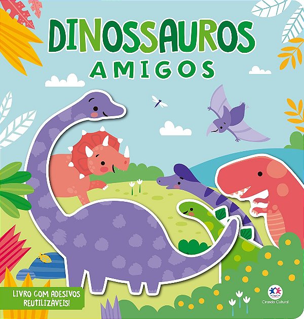 Dinossauros Amigos - Livro com adesivos reutilizáveis