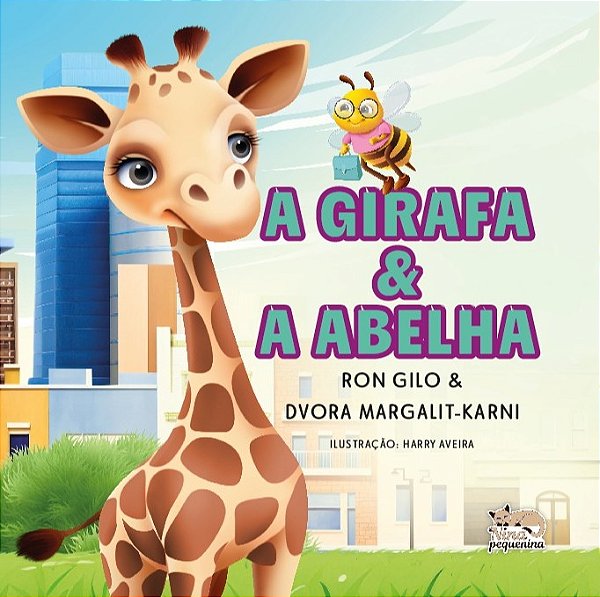 A Girafa e a Abelha: Livro 1 (Volume 1)