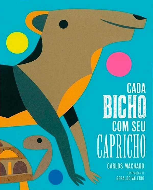 Cada Bicho Com Seu Capricho